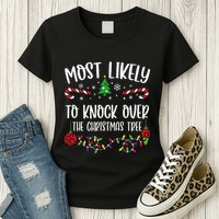 Most Likely To Knock Over The Christmas Tree Funny Christmas Family Matching C Womens T-Shirt