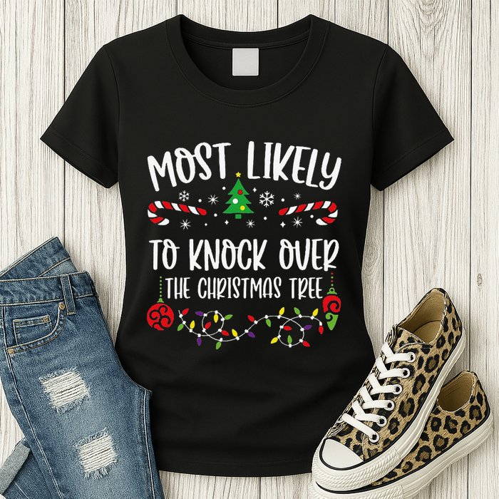 Most Likely To Knock Over The Christmas Tree Funny Christmas Family Matching C Womens T-Shirt