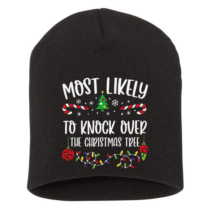 Most Likely To Knock Over The Christmas Tree Funny Christmas Family Matching C Short Acrylic Beanie