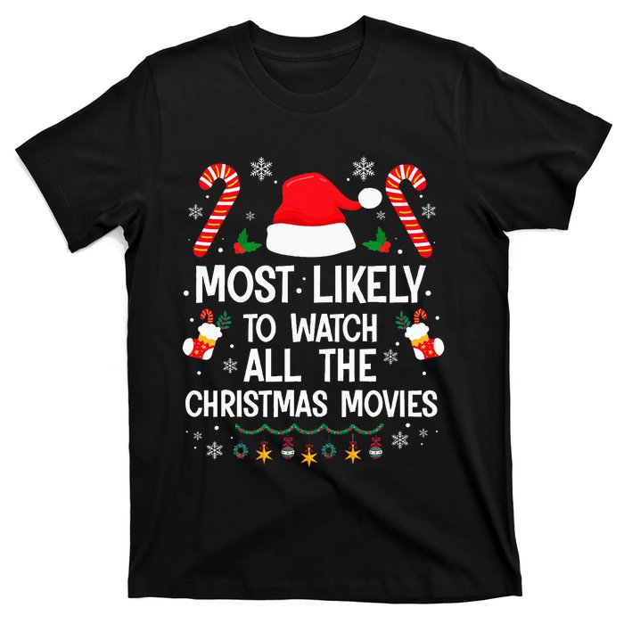 Most Likely To Watch All The Christmas Movies Christmas T-Shirt