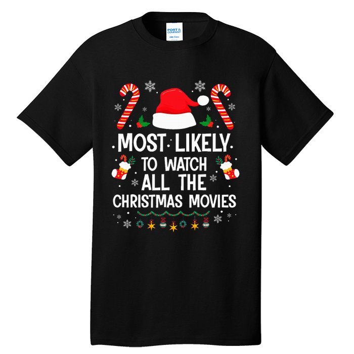 Most Likely To Watch All The Christmas Movies Christmas Tall T-Shirt