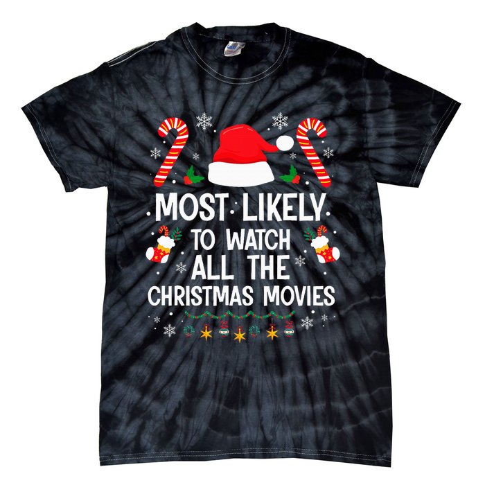 Most Likely To Watch All The Christmas Movies Christmas Tie-Dye T-Shirt