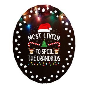 Most Likely To Spoil The Grand family Joke Christmas Ceramic Oval Ornament