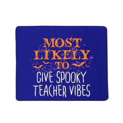 Most Likely To Halloween Give Spooky Teacher Vibes Matching Gift Mousepad