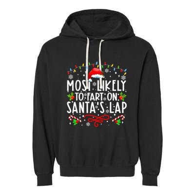 Most Likely To Fart On Santas Lap Family Matching Christmas Garment-Dyed Fleece Hoodie