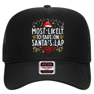 Most Likely To Fart On Santas Lap Family Matching Christmas High Crown Mesh Back Trucker Hat