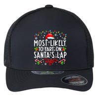 Most Likely To Fart On Santas Lap Family Matching Christmas Flexfit Unipanel Trucker Cap