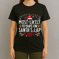 Most Likely To Fart On Santas Lap Family Matching Christmas T-Shirt