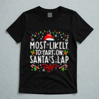 Most Likely To Fart On Santas Lap Family Matching Christmas T-Shirt