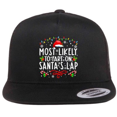 Most Likely To Fart On Santas Lap Family Matching Christmas Flatbill Hat