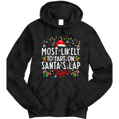 Most Likely To Fart On Santas Lap Family Matching Christmas Tie Dye Hoodie