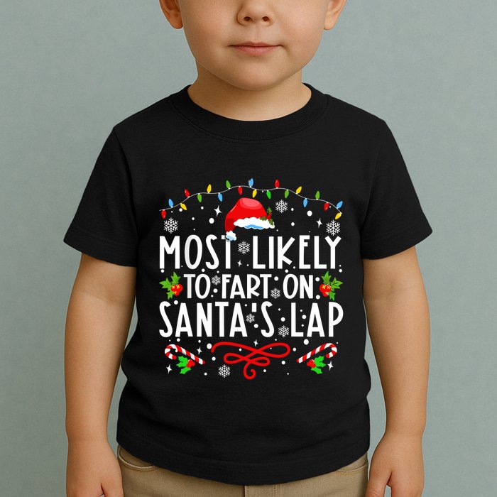 Most Likely To Fart On Santas Lap Family Matching Christmas Toddler T-Shirt