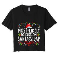 Most Likely To Fart On Santas Lap Family Matching Christmas Crop Top