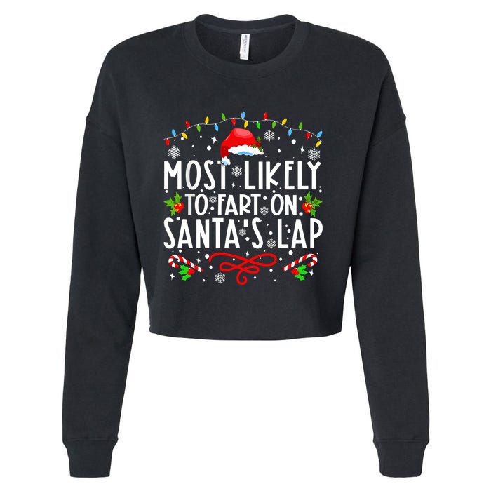 Most Likely To Fart On Santas Lap Family Matching Christmas Cropped Pullover Crew