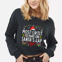 Most Likely To Fart On Santas Lap Family Matching Christmas Cropped Pullover Crew