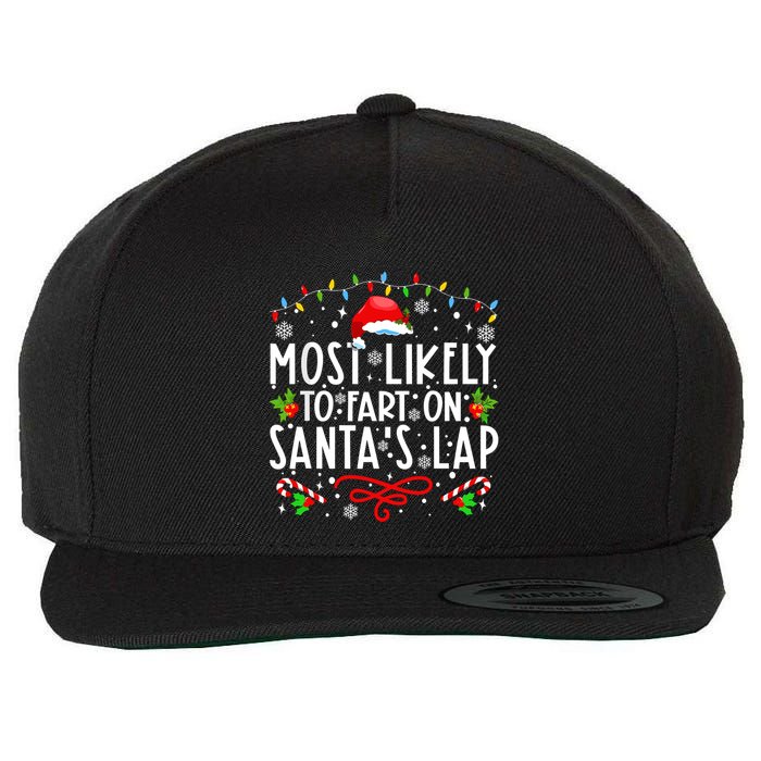 Most Likely To Fart On Santas Lap Family Matching Christmas Wool Snapback Cap
