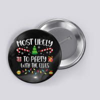 Most Likely To Party With The Elves Christmas Tree Xmas Button