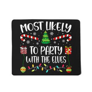 Most Likely To Party With The Elves Christmas Tree Xmas Mousepad