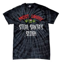 Most Likely To Christmas Steal Santa's Sleigh Family Group Tie-Dye T-Shirt