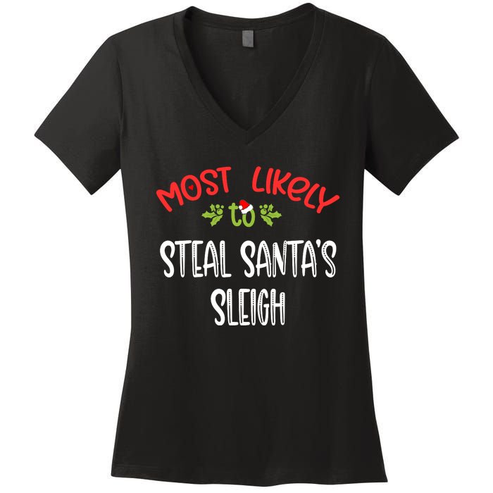 Most Likely To Christmas Steal Santa's Sleigh Family Group Women's V-Neck T-Shirt