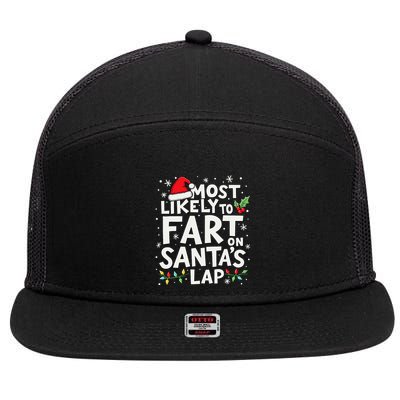 Most Likely To Fart On SantaS Lap Funny Family Christmas 7 Panel Mesh Trucker Snapback Hat