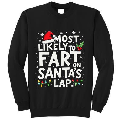 Most Likely To Fart On SantaS Lap Funny Family Christmas Sweatshirt