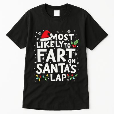 Most Likely To Fart On SantaS Lap Funny Family Christmas Tall T-Shirt