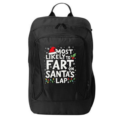 Most Likely To Fart On SantaS Lap Funny Family Christmas City Backpack