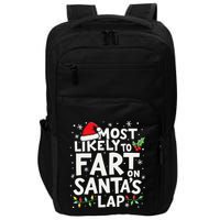 Most Likely To Fart On SantaS Lap Funny Family Christmas Impact Tech Backpack