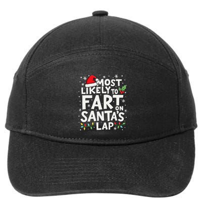 Most Likely To Fart On SantaS Lap Funny Family Christmas 7-Panel Snapback Hat