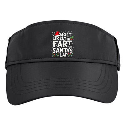 Most Likely To Fart On SantaS Lap Funny Family Christmas Adult Drive Performance Visor