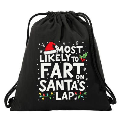 Most Likely To Fart On SantaS Lap Funny Family Christmas Drawstring Bag