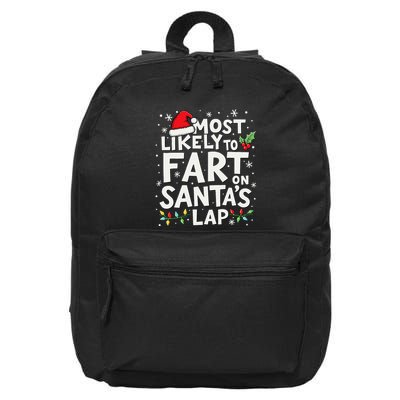 Most Likely To Fart On SantaS Lap Funny Family Christmas 16 in Basic Backpack