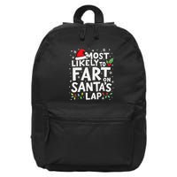 Most Likely To Fart On SantaS Lap Funny Family Christmas 16 in Basic Backpack