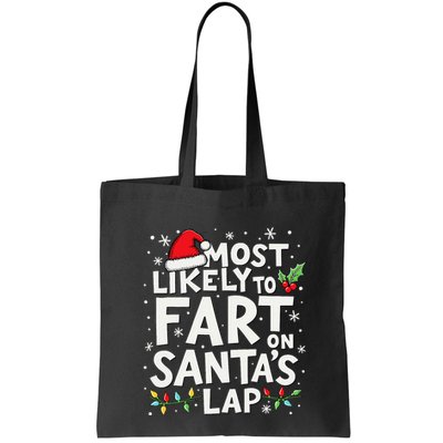 Most Likely To Fart On SantaS Lap Funny Family Christmas Bag