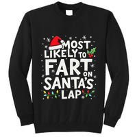 Most Likely To Fart On SantaS Lap Funny Family Christmas Tall Sweatshirt