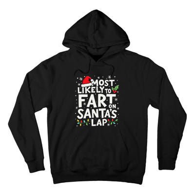Most Likely To Fart On SantaS Lap Funny Family Christmas Tall Hoodie