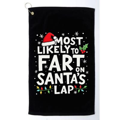 Most Likely To Fart On SantaS Lap Funny Family Christmas Golf Towel