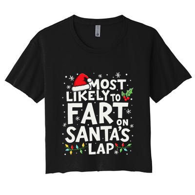 Most Likely To Fart On SantaS Lap Funny Family Christmas Crop Top