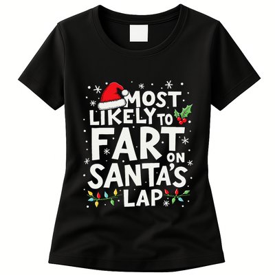 Most Likely To Fart On SantaS Lap Funny Family Christmas Womens T-Shirt
