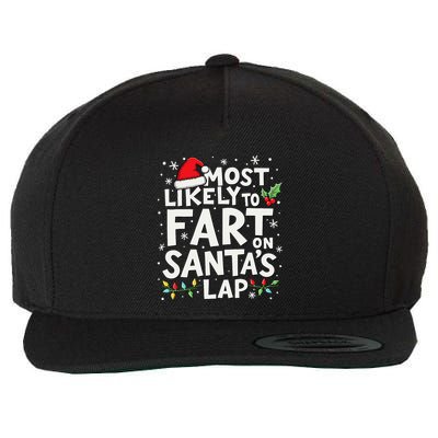 Most Likely To Fart On SantaS Lap Funny Family Christmas Wool Snapback Cap
