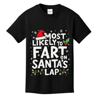 Most Likely To Fart On SantaS Lap Funny Family Christmas Kids T-Shirt