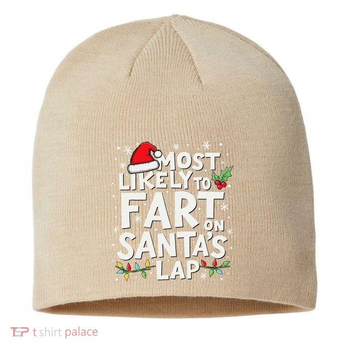 Most Likely To Fart On SantaS Lap Funny Family Christmas Sustainable Beanie