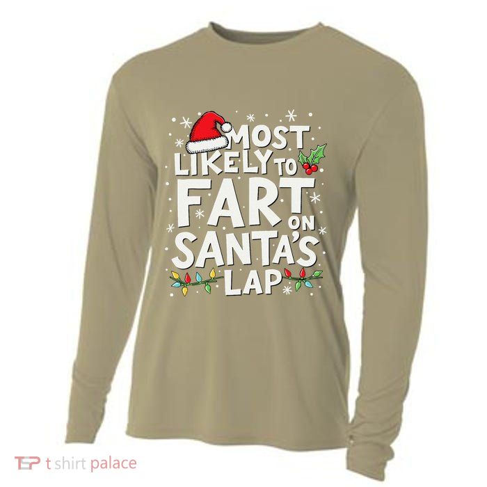 Most Likely To Fart On SantaS Lap Funny Family Christmas Cooling Performance Long Sleeve Crew