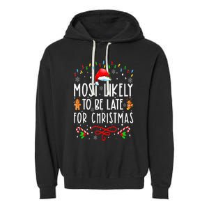 Most Likely To Be Late For Christmas Matching Family Xmas Garment-Dyed Fleece Hoodie