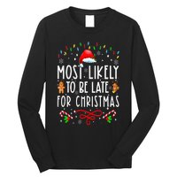 Most Likely To Be Late For Christmas Matching Family Xmas Long Sleeve Shirt