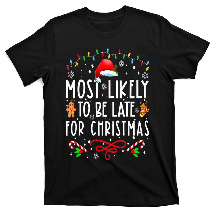 Most Likely To Be Late For Christmas Matching Family Xmas T-Shirt