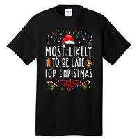 Most Likely To Be Late For Christmas Matching Family Xmas Tall T-Shirt