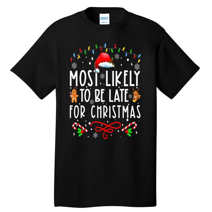 Most Likely To Be Late For Christmas Matching Family Xmas Tall T-Shirt