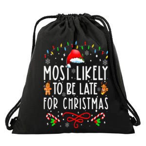 Most Likely To Be Late For Christmas Matching Family Xmas Drawstring Bag